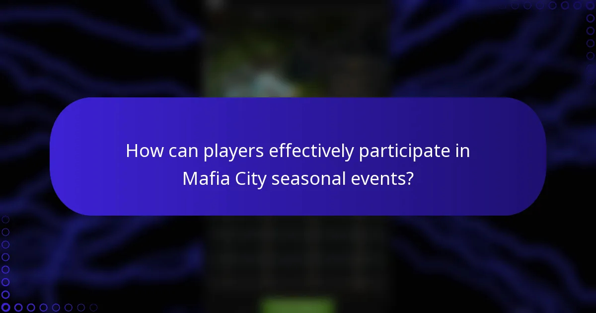 How can players effectively participate in Mafia City seasonal events?