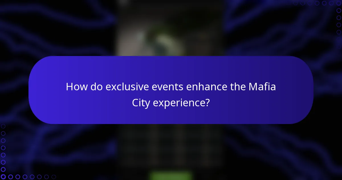 How do exclusive events enhance the Mafia City experience?
