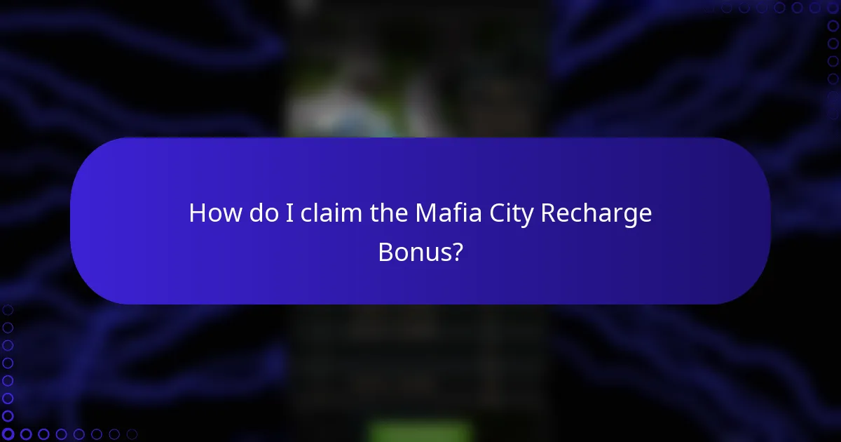 How do I claim the Mafia City Recharge Bonus?