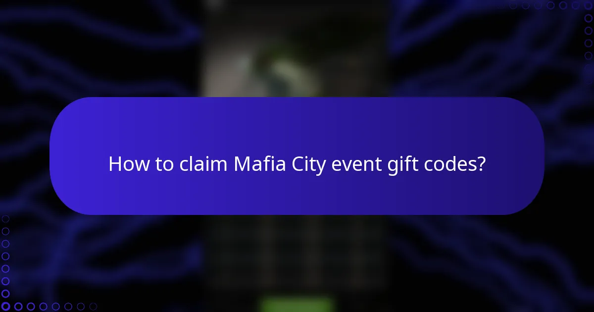 How to claim Mafia City event gift codes?