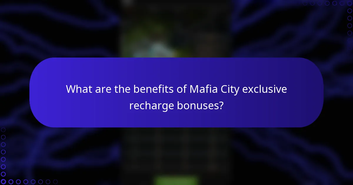 What are the benefits of Mafia City exclusive recharge bonuses?