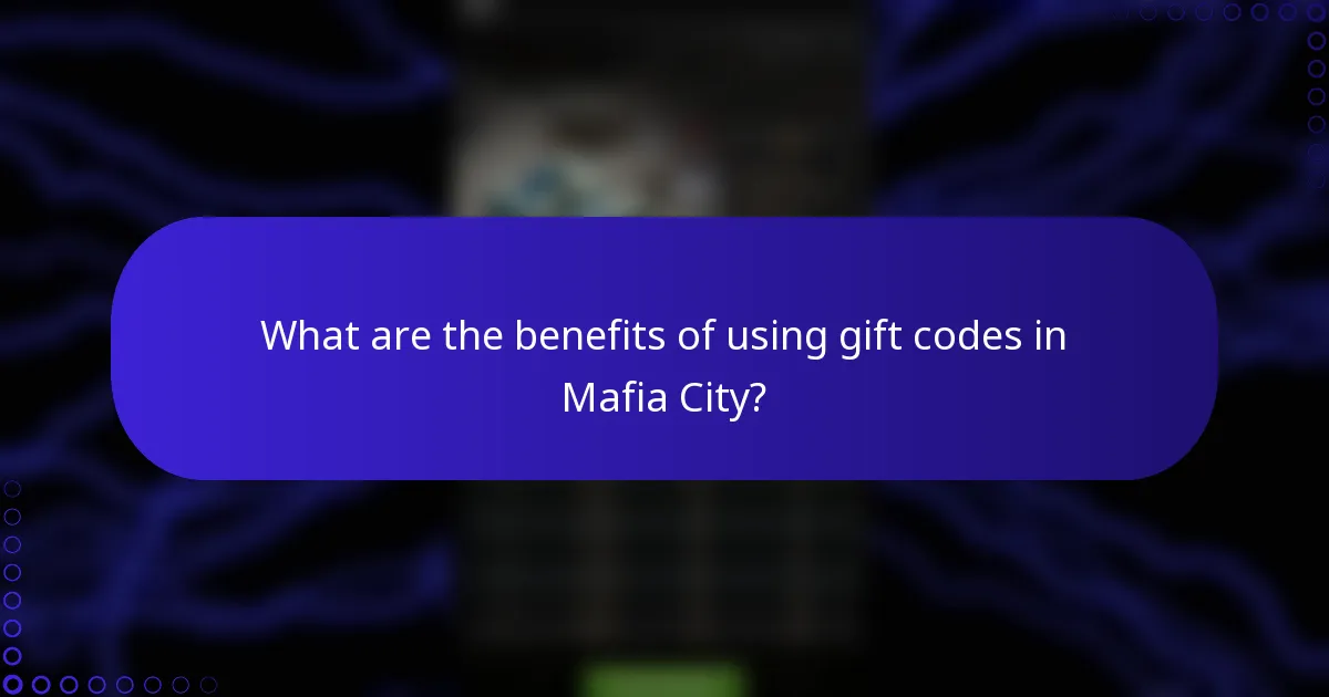 What are the benefits of using gift codes in Mafia City?