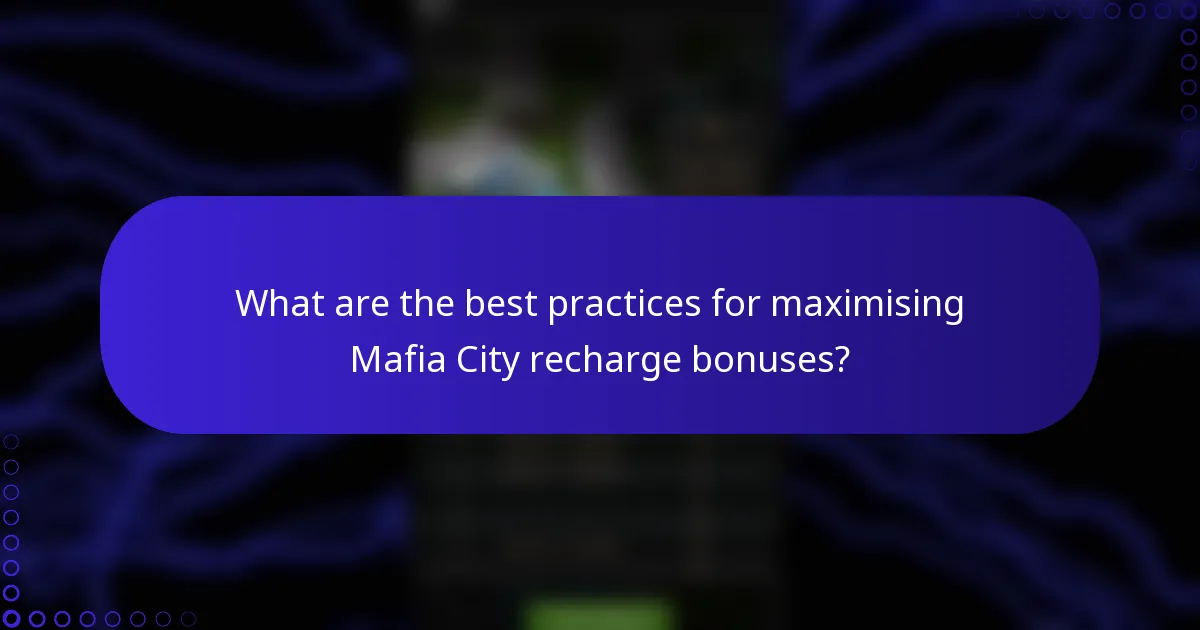 What are the best practices for maximising Mafia City recharge bonuses?