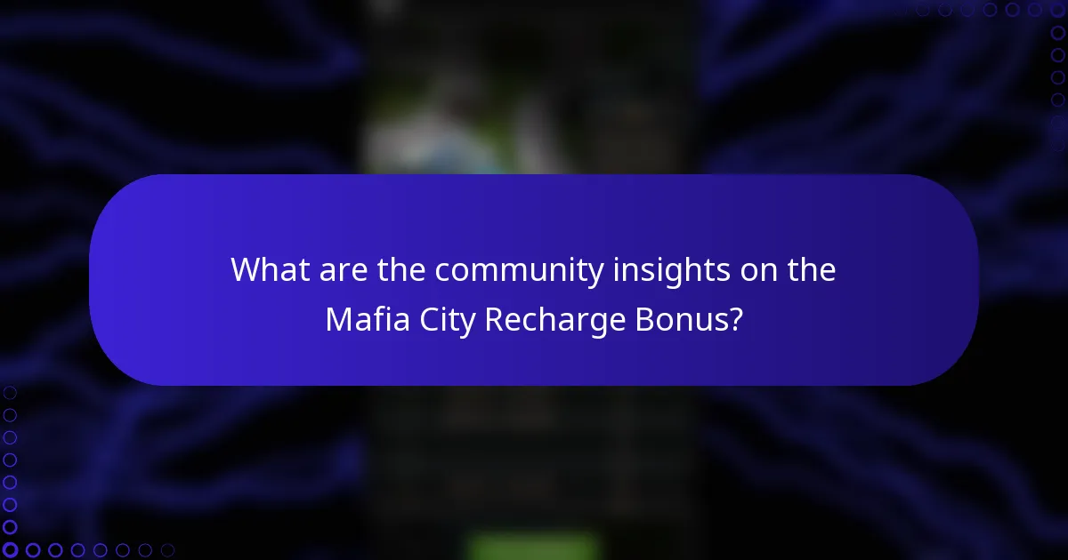What are the community insights on the Mafia City Recharge Bonus?