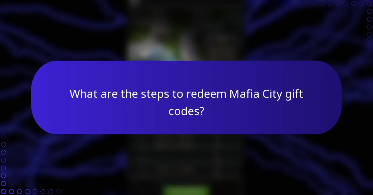 What are the steps to redeem Mafia City gift codes?