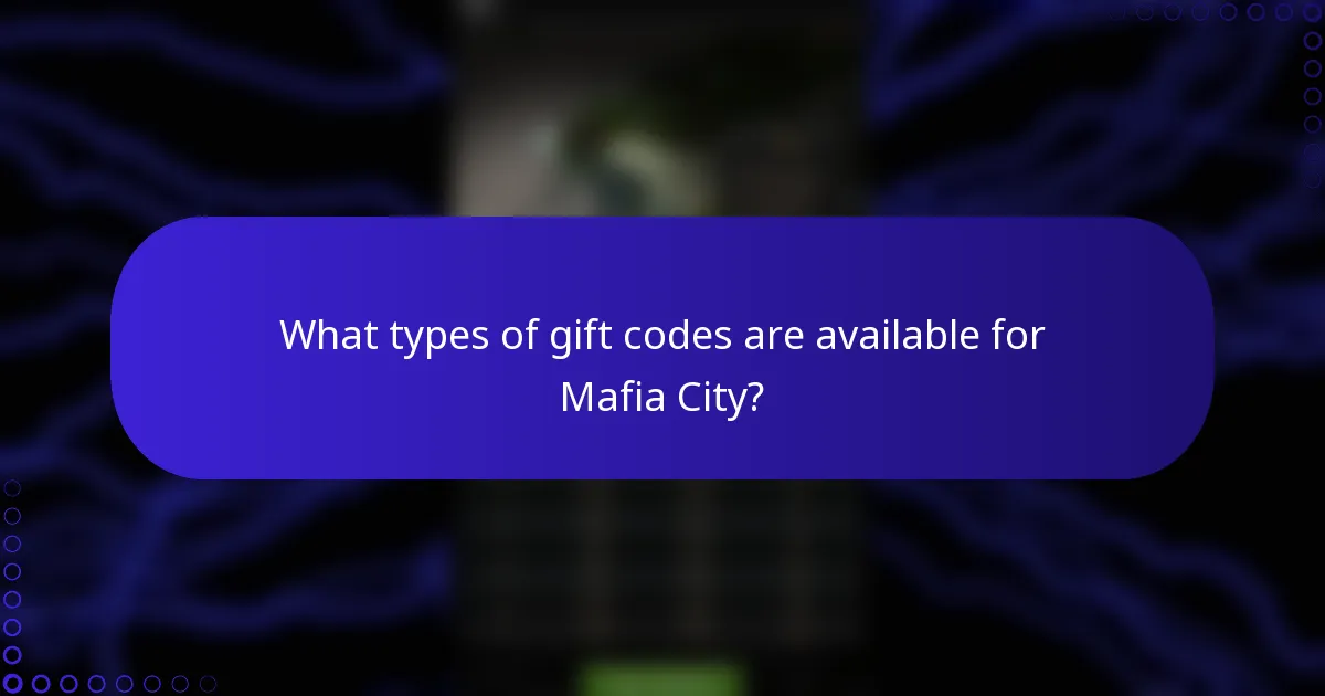 What types of gift codes are available for Mafia City?
