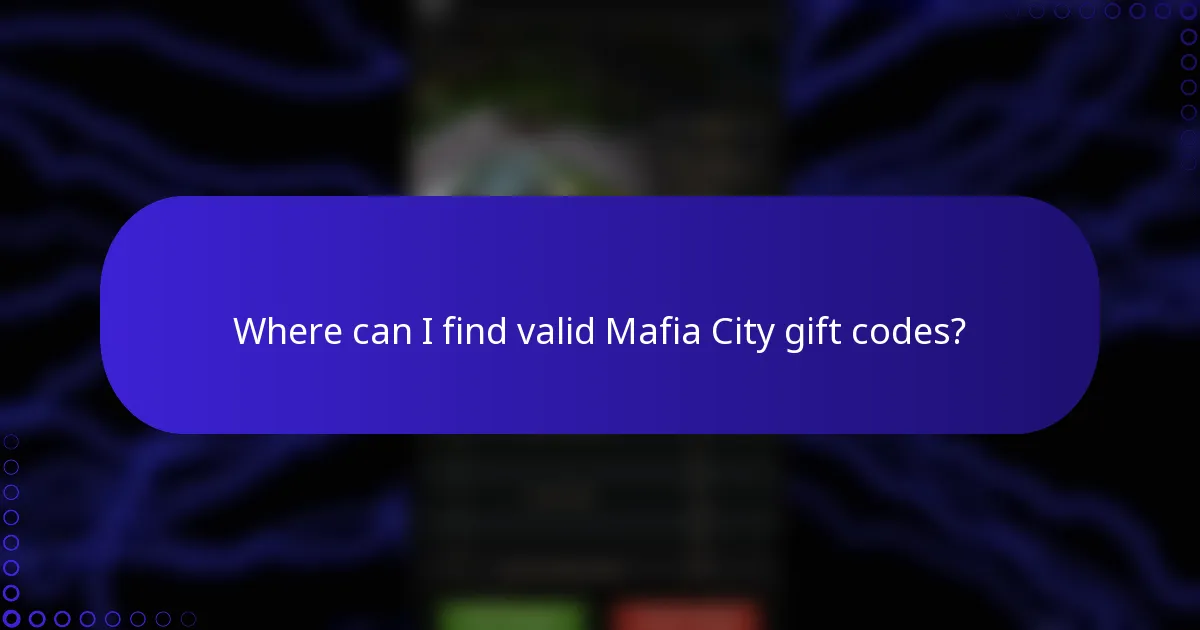 Where can I find valid Mafia City gift codes?