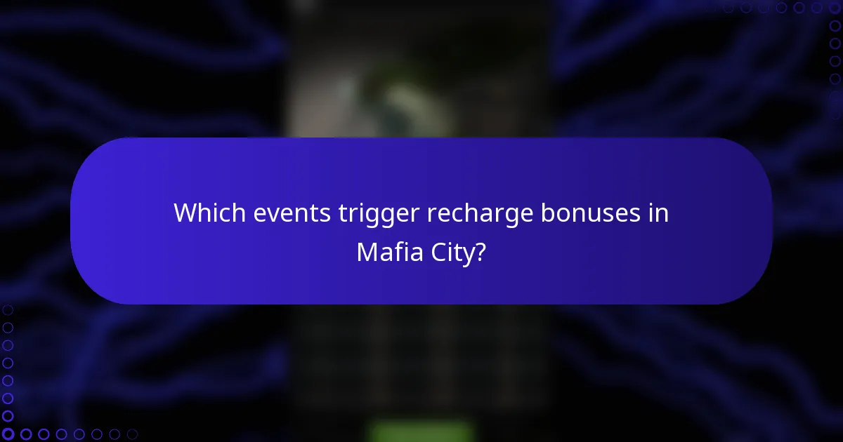 Which events trigger recharge bonuses in Mafia City?